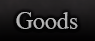 Goods