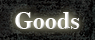 Goods